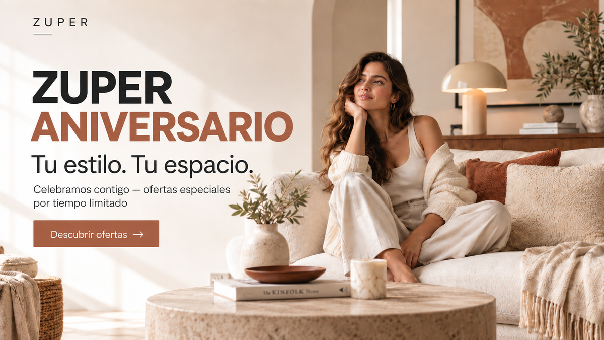 ZUPER Aniversario: tu estilo, tu espacio